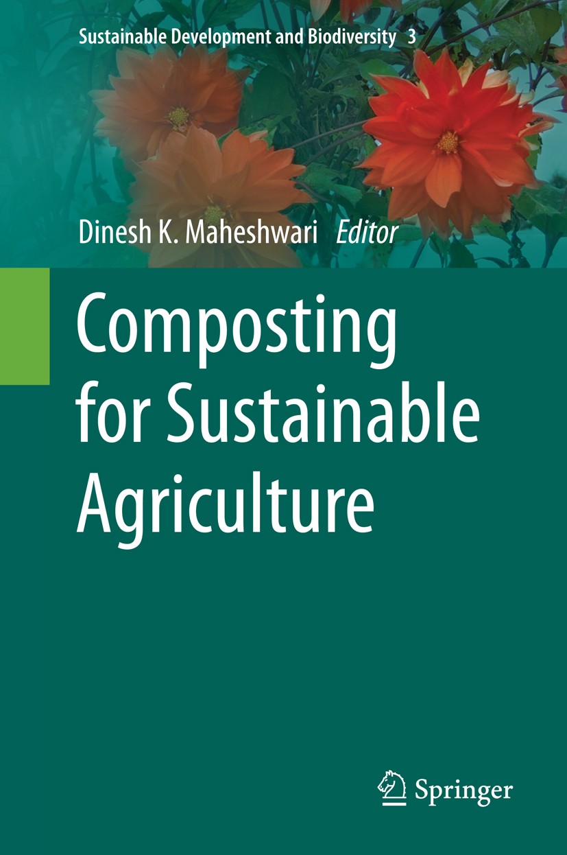 Titlebook: Composting for Sustainable Agriculture; Dinesh K. Maheshwari Book 2014 Springer International Publishing Switzerland 2014 Bioconversion.Bi Titlebook: Composting for Sustainable Agriculture; Dinesh K. Maheshwari Book 2014 Springer International Publishing Switzerland 2014 Bioconversion.Bi