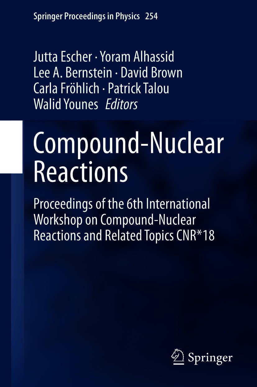 Titlebook: Compound-Nuclear Reactions; Proceedings of the 6 Jutta Escher,Yoram Alhassid,Walid Younes Conference proceedings 2021 This is a U.S. govern Titlebook: Compound-Nuclear Reactions; Proceedings of the 6 Jutta Escher,Yoram Alhassid,Walid Younes Conference proceedings 2021 This is a U.S. govern