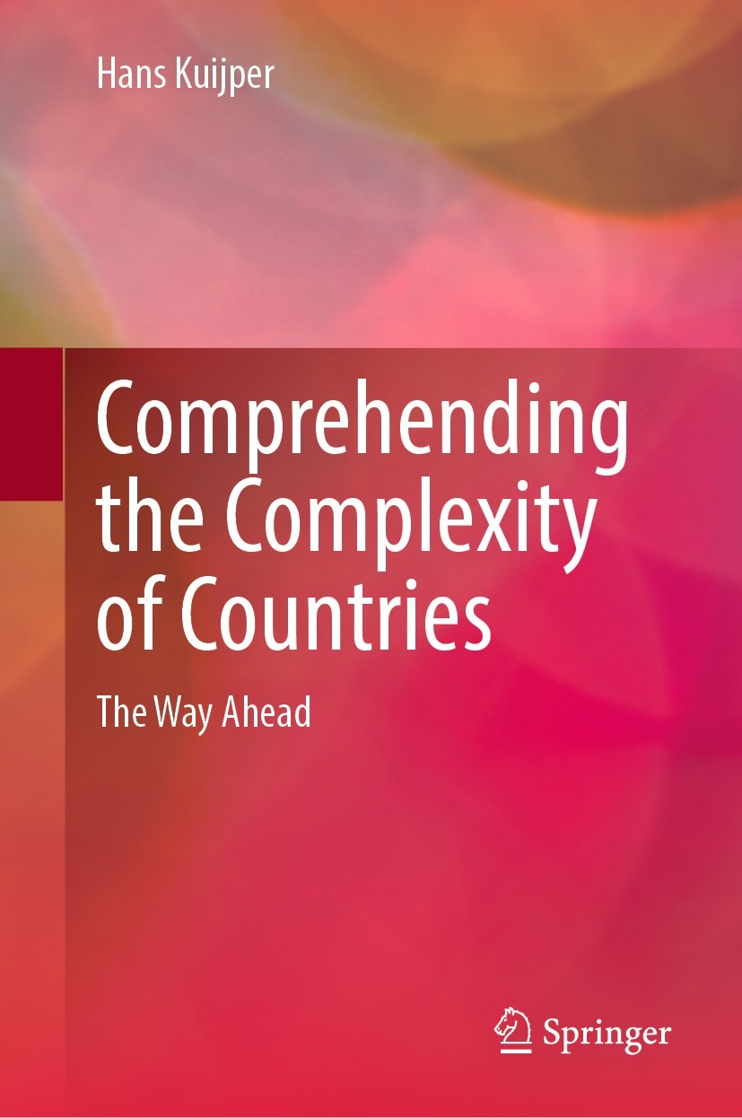 Titlebook: Comprehending the Complexity of Countries; The Way Ahead Hans Kuijper Book 2022 The Editor(s) (if applicable) and The Author(s), under excl Titlebook: Comprehending the Complexity of Countries; The Way Ahead Hans Kuijper Book 2022 The Editor(s) (if applicable) and The Author(s), under excl