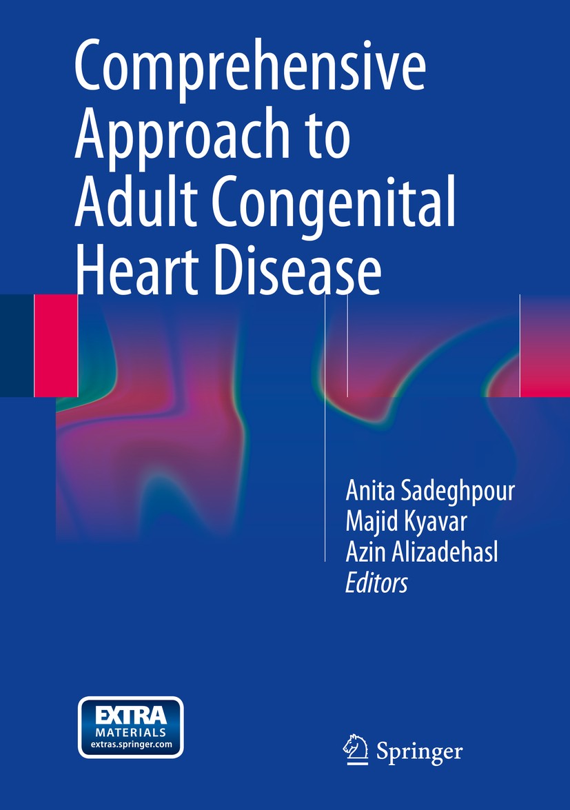 Titlebook: Comprehensive Approach to Adult Congenital Heart Disease; Anita Sadeghpour,Majid Kyavar,Azin Alizadehasl Book 2014 Springer-Verlag London Titlebook: Comprehensive Approach to Adult Congenital Heart Disease; Anita Sadeghpour,Majid Kyavar,Azin Alizadehasl Book 2014 Springer-Verlag London