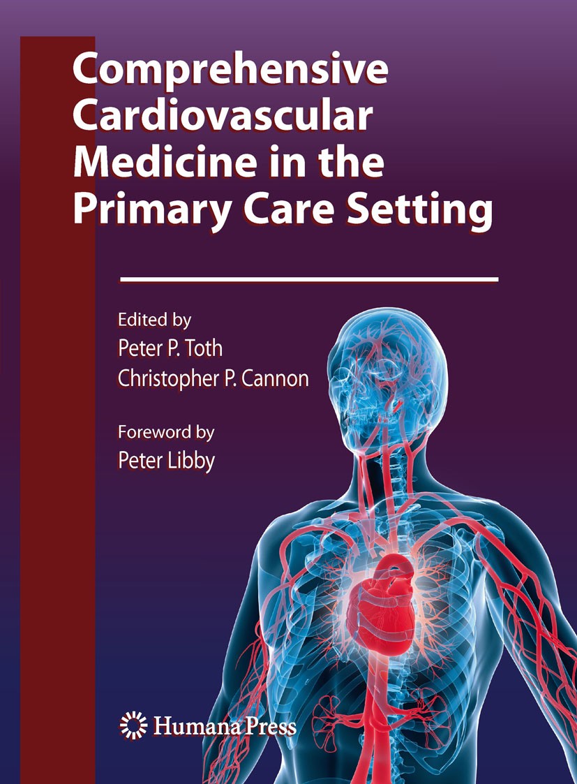 Titlebook: Comprehensive Cardiovascular Medicine in the Primary Care Setting; Peter P. Toth,Christopher P. Cannon Book 20111st edition Springer Scien Titlebook: Comprehensive Cardiovascular Medicine in the Primary Care Setting; Peter P. Toth,Christopher P. Cannon Book 20111st edition Springer Scien