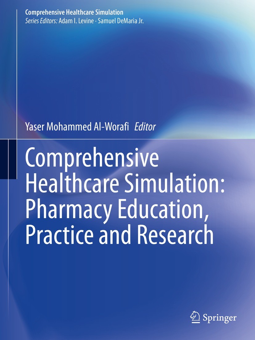 Titlebook: Comprehensive Healthcare Simulation: Pharmacy Education, Practice and Research; Yaser Mohammed Al-Worafi Book 2023 The Editor(s) (if appli Titlebook: Comprehensive Healthcare Simulation: Pharmacy Education, Practice and Research; Yaser Mohammed Al-Worafi Book 2023 The Editor(s) (if appli