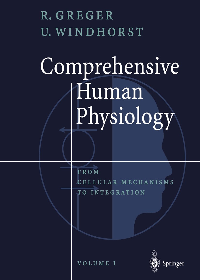 Titlebook: Comprehensive Human Physiology; From Cellular Mechan Rainer Greger,Uwe Windhorst Book 1996 Springer-Verlag Berlin Heidelberg 1996 cellular Titlebook: Comprehensive Human Physiology; From Cellular Mechan Rainer Greger,Uwe Windhorst Book 1996 Springer-Verlag Berlin Heidelberg 1996 cellular