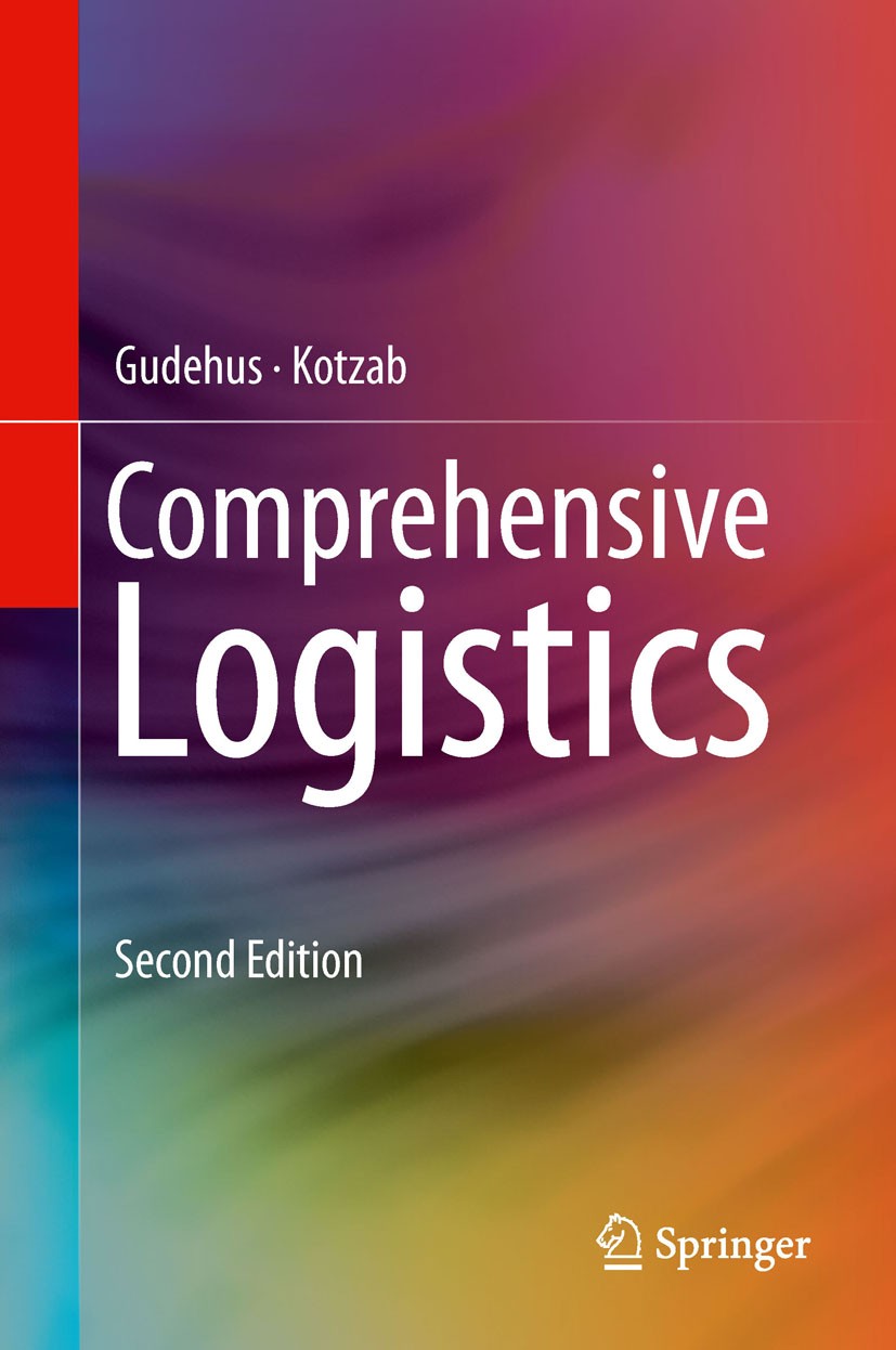 Titlebook: Comprehensive Logistics; Timm Gudehus,Herbert Kotzab Book 2012Latest edition Springer-Verlag Berlin Heidelberg 2012 Controlling.Costing.Dy Titlebook: Comprehensive Logistics; Timm Gudehus,Herbert Kotzab Book 2012Latest edition Springer-Verlag Berlin Heidelberg 2012 Controlling.Costing.Dy
