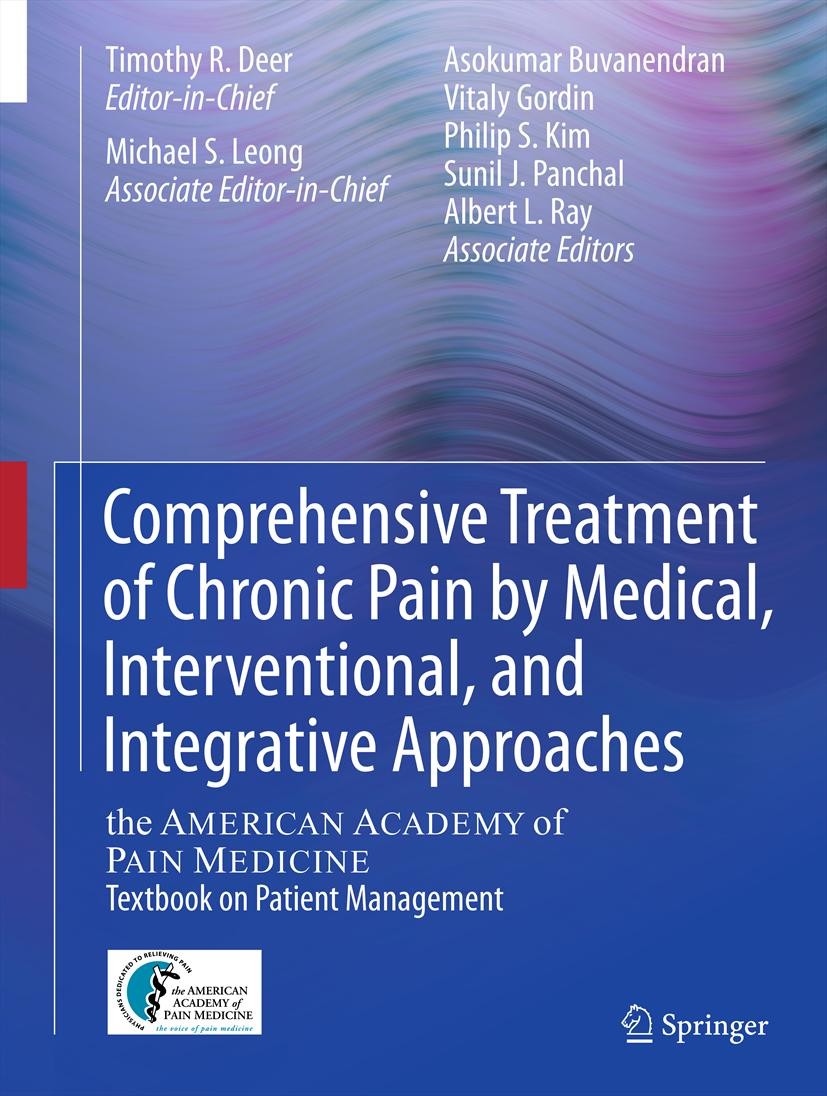 Titlebook: Comprehensive Treatment of Chronic Pain by Medical, Interventional, and Integrative Approaches; The AMERICAN ACADEMY Timothy R. Deer,Michae Titlebook: Comprehensive Treatment of Chronic Pain by Medical, Interventional, and Integrative Approaches; The AMERICAN ACADEMY Timothy R. Deer,Michae