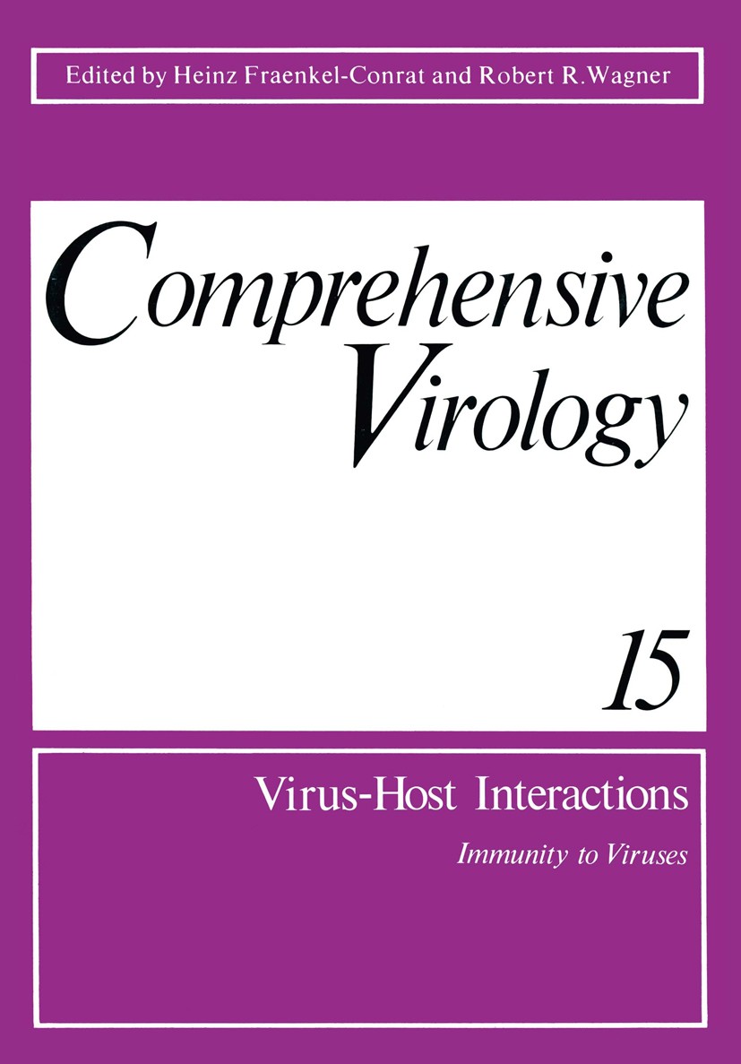 Titlebook: Comprehensive Virology; Vol 15: Virus-Host I Heinz Fraenkel-Conrat,Robert R. Wagner Book 1979 Plenum Press, New York 1979 genetics.molecula Titlebook: Comprehensive Virology; Vol 15: Virus-Host I Heinz Fraenkel-Conrat,Robert R. Wagner Book 1979 Plenum Press, New York 1979 genetics.molecula