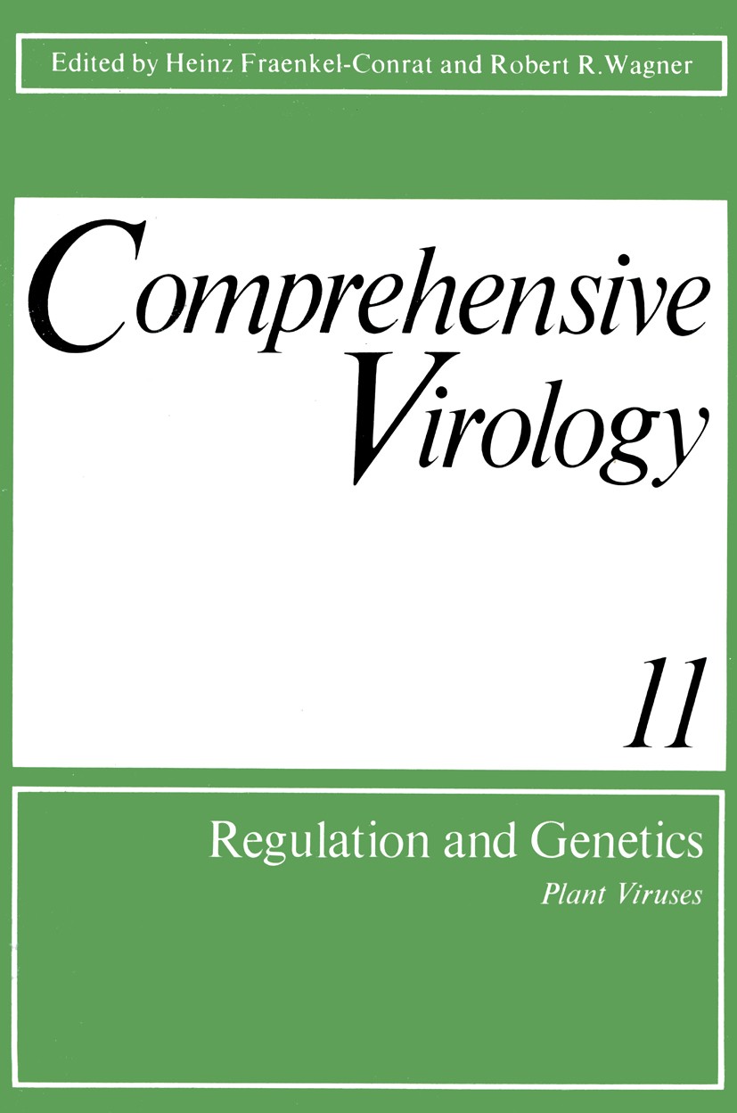 Titlebook: Comprehensive Virology 11; Regulation and Genet Heinz Fraenkel-Conrat,Robert R. Wagner Book 1977 Plenum Press, New York 1977 genetics.molec Titlebook: Comprehensive Virology 11; Regulation and Genet Heinz Fraenkel-Conrat,Robert R. Wagner Book 1977 Plenum Press, New York 1977 genetics.molec