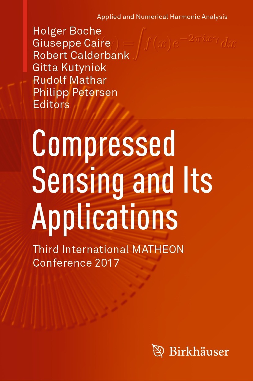 Titlebook: Compressed Sensing and Its Applications; Third International Holger Boche,Giuseppe Caire,Philipp Petersen Book 2019 Springer Nature Switze Titlebook: Compressed Sensing and Its Applications; Third International Holger Boche,Giuseppe Caire,Philipp Petersen Book 2019 Springer Nature Switze
