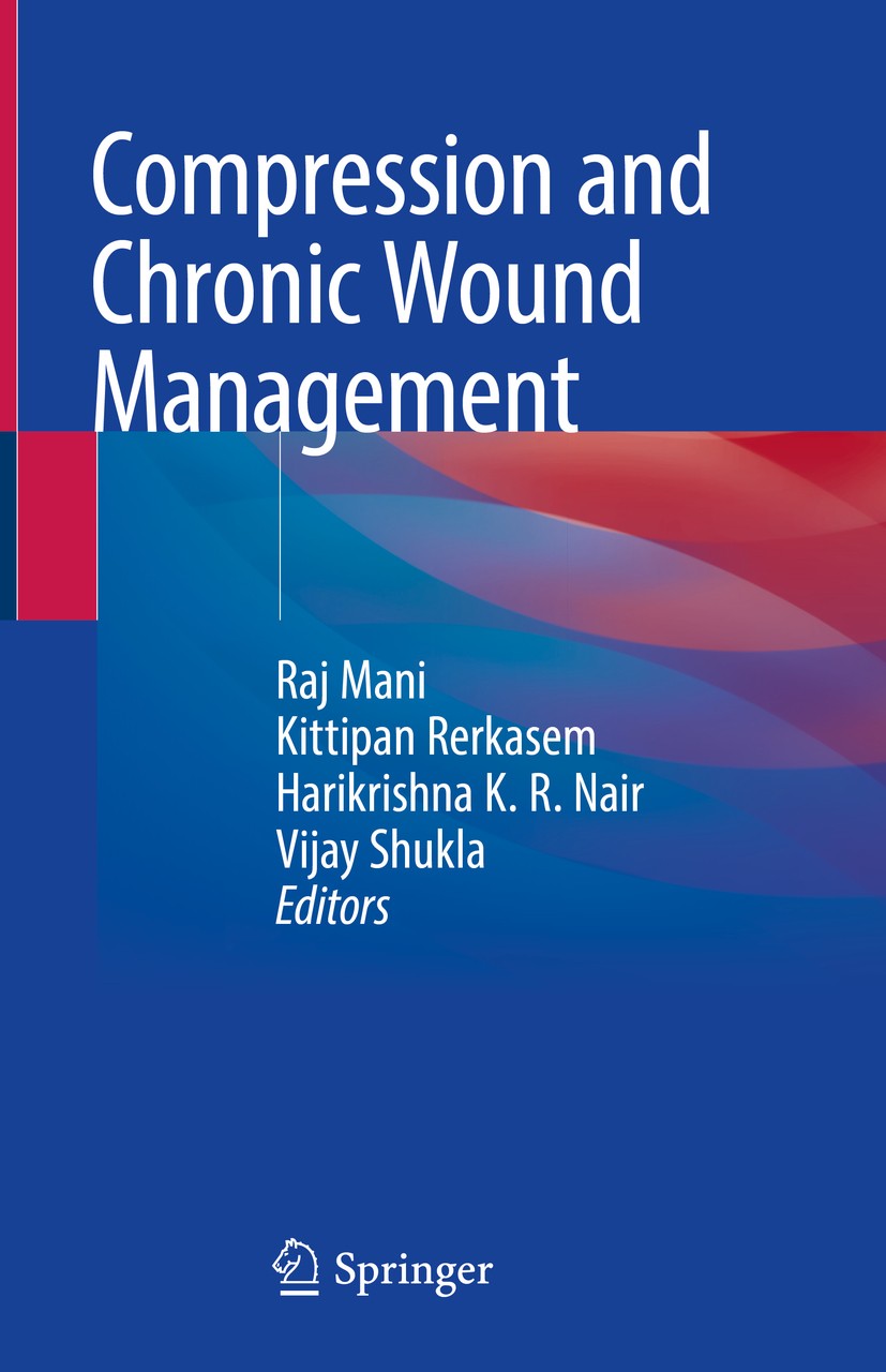 Titlebook: Compression and Chronic Wound Management; Raj Mani,Kittipan Rerkasem,Vijay Shukla Book 2019 Springer Nature Switzerland AG 2019 Venous hyp Titlebook: Compression and Chronic Wound Management; Raj Mani,Kittipan Rerkasem,Vijay Shukla Book 2019 Springer Nature Switzerland AG 2019 Venous hyp