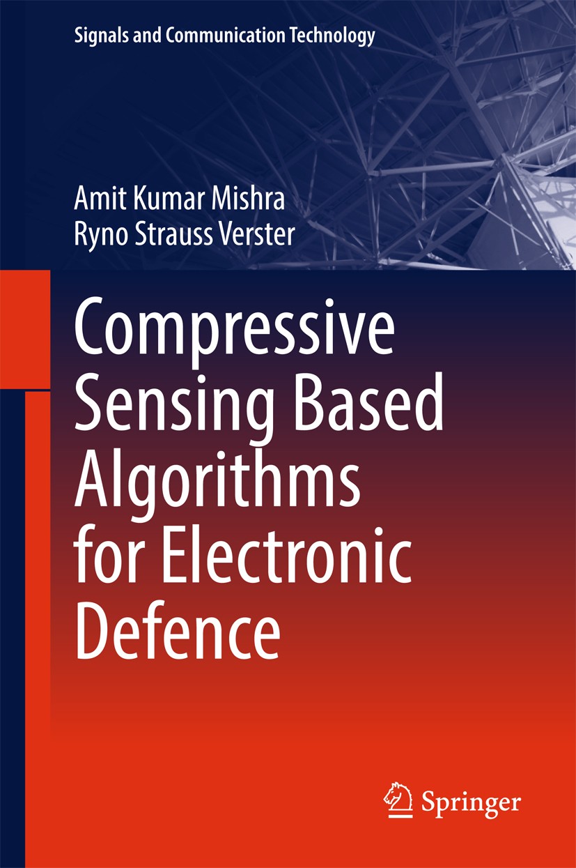 Titlebook: Compressive Sensing Based Algorithms for Electronic Defence; Amit Kumar Mishra,Ryno Strauss Verster Book 2017 Springer International Publi Titlebook: Compressive Sensing Based Algorithms for Electronic Defence; Amit Kumar Mishra,Ryno Strauss Verster Book 2017 Springer International Publi
