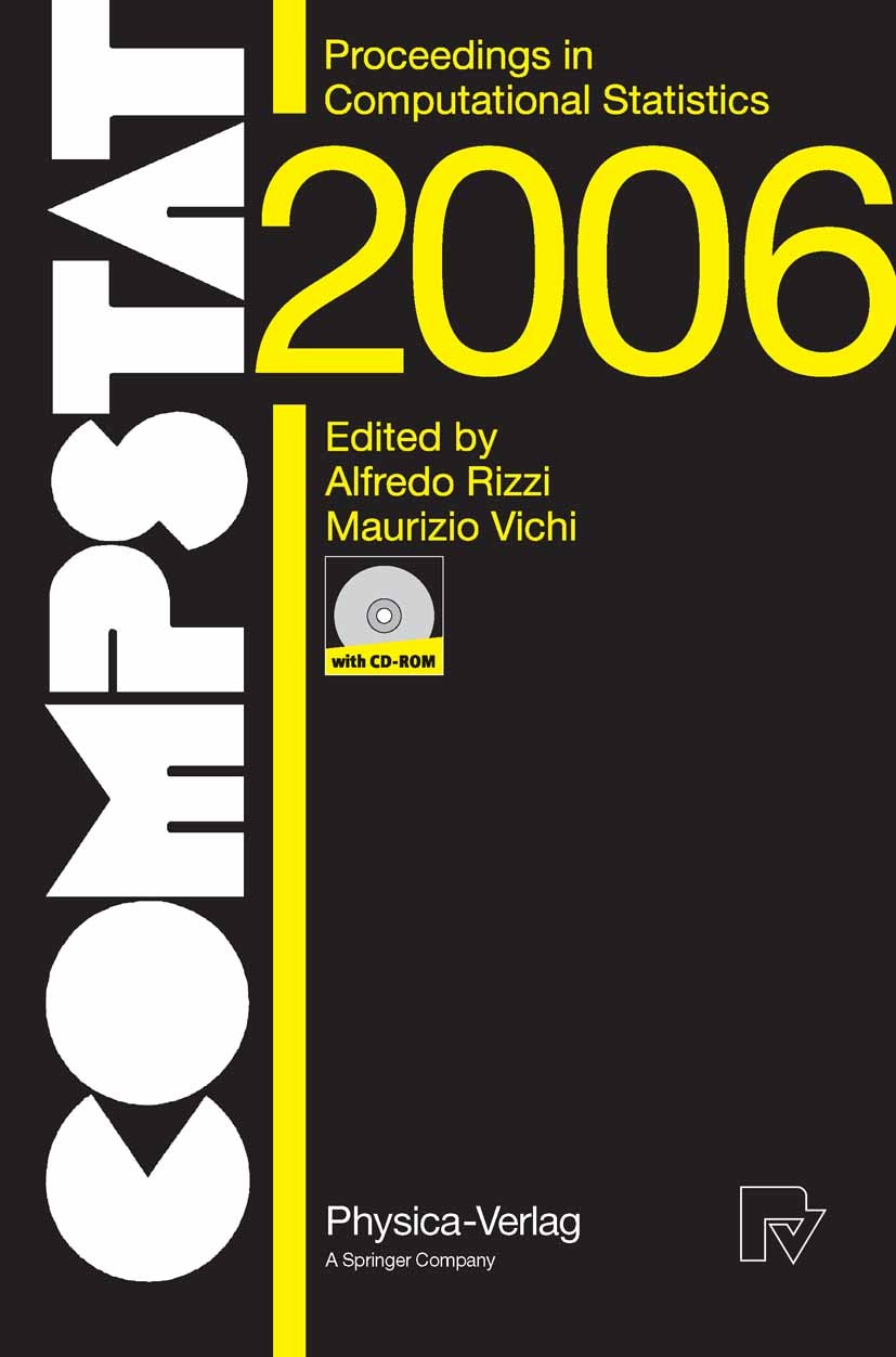 Titlebook: COMPSTAT 2006 - Proceedings in Computational Statistics; 17th Symposium Held Alfredo Rizzi,Maurizio Vichi Conference proceedings 2006 Phys Titlebook: COMPSTAT 2006 - Proceedings in Computational Statistics; 17th Symposium Held Alfredo Rizzi,Maurizio Vichi Conference proceedings 2006 Phys