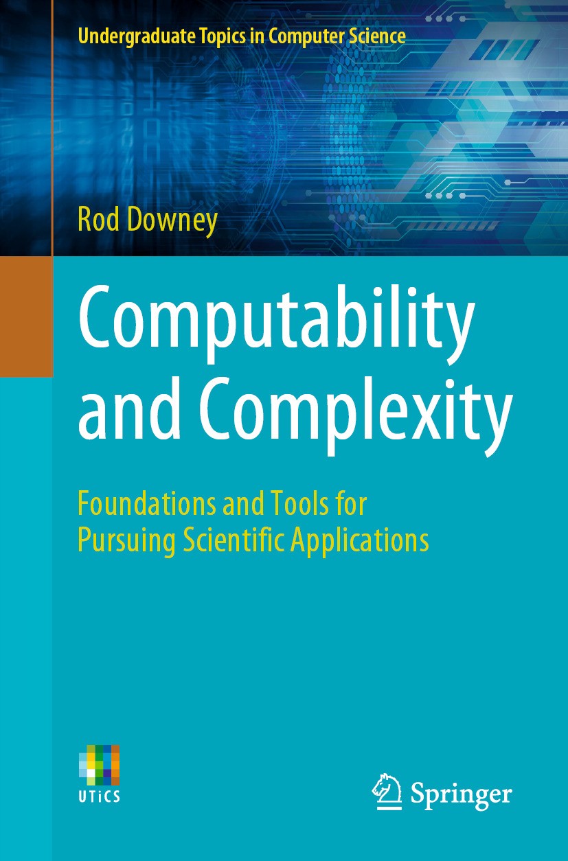 Titlebook: Computability and Complexity; Foundations and Tool Rod Downey Textbook 2024 The Editor(s) (if applicable) and The Author(s), under exclusiv Titlebook: Computability and Complexity; Foundations and Tool Rod Downey Textbook 2024 The Editor(s) (if applicable) and The Author(s), under exclusiv
