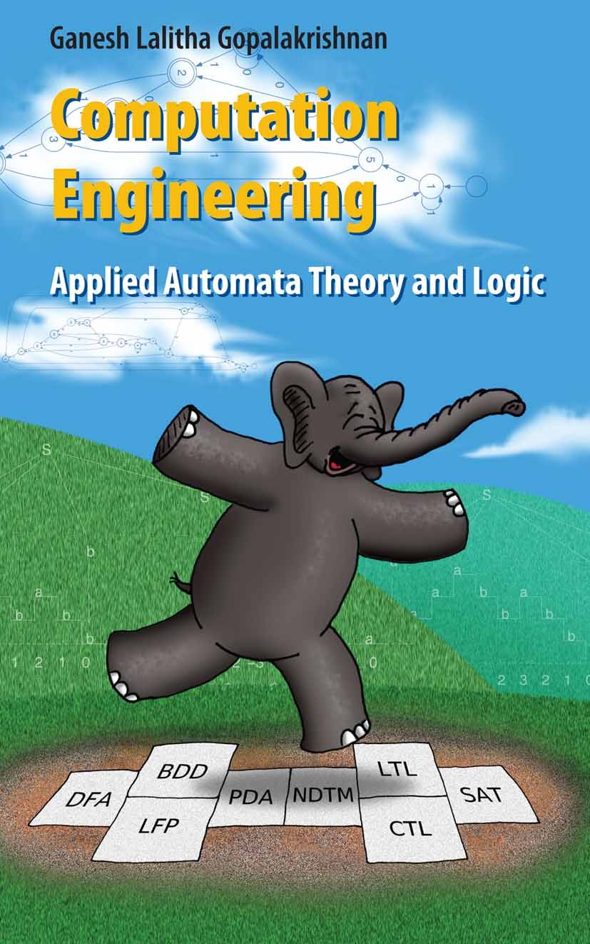 Titlebook: Computation Engineering; Applied Automata The Ganesh Gopalakrishnan Textbook 2006 Springer-Verlag US 2006 Automat.Hardware.Turing.algorithm Titlebook: Computation Engineering; Applied Automata The Ganesh Gopalakrishnan Textbook 2006 Springer-Verlag US 2006 Automat.Hardware.Turing.algorithm