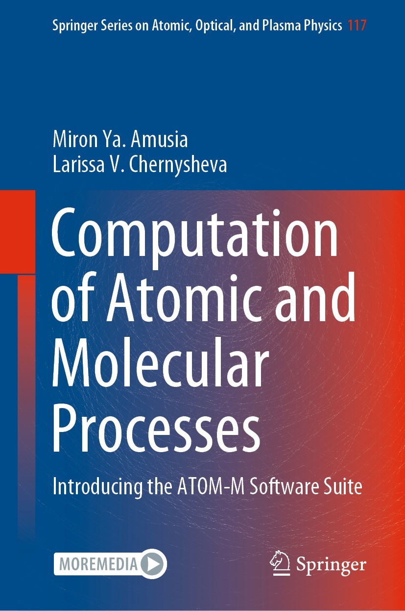 Titlebook: Computation of Atomic and Molecular Processes; Introducing the ATOM Miron Ya. Amusia,Larissa V. Chernysheva Book 2021 The Editor(s) (if app Titlebook: Computation of Atomic and Molecular Processes; Introducing the ATOM Miron Ya. Amusia,Larissa V. Chernysheva Book 2021 The Editor(s) (if app