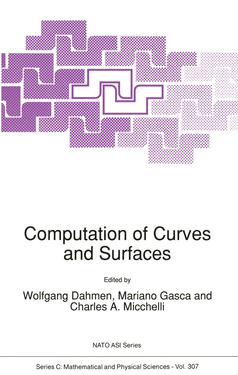 Titlebook: Computation of Curves and Surfaces; Wolfgang Dahmen,Mariano Gasca,Charles A. Micchelli Book 1990 Kluwer Academic Publishers 1990 3D.Approx Titlebook: Computation of Curves and Surfaces; Wolfgang Dahmen,Mariano Gasca,Charles A. Micchelli Book 1990 Kluwer Academic Publishers 1990 3D.Approx