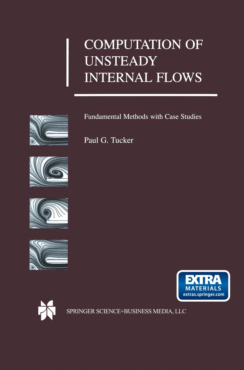 Titlebook: Computation of Unsteady Internal Flows; Fundamental Methods Paul G. Tucker Book 2001 Springer Science+Business Media New York 2001 computa Titlebook: Computation of Unsteady Internal Flows; Fundamental Methods Paul G. Tucker Book 2001 Springer Science+Business Media New York 2001 computa