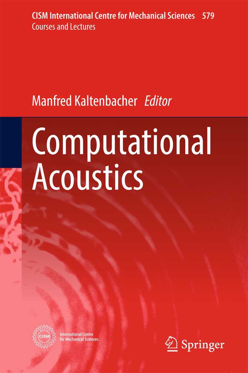 Titlebook: Computational Acoustics; Manfred Kaltenbacher Book 2018 CISM International Centre for Mechanical Sciences 2018 aeroacoustics.computational Titlebook: Computational Acoustics; Manfred Kaltenbacher Book 2018 CISM International Centre for Mechanical Sciences 2018 aeroacoustics.computational