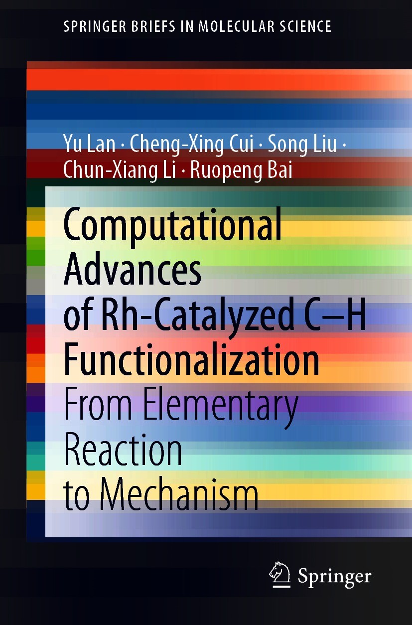 Titlebook: Computational Advances of Rh-Catalyzed C–H Functionalization; From Elementary Reac Yu Lan,Cheng-Xing Cui,Ruopeng Bai Book 2021 The Author(s Titlebook: Computational Advances of Rh-Catalyzed C–H Functionalization; From Elementary Reac Yu Lan,Cheng-Xing Cui,Ruopeng Bai Book 2021 The Author(s