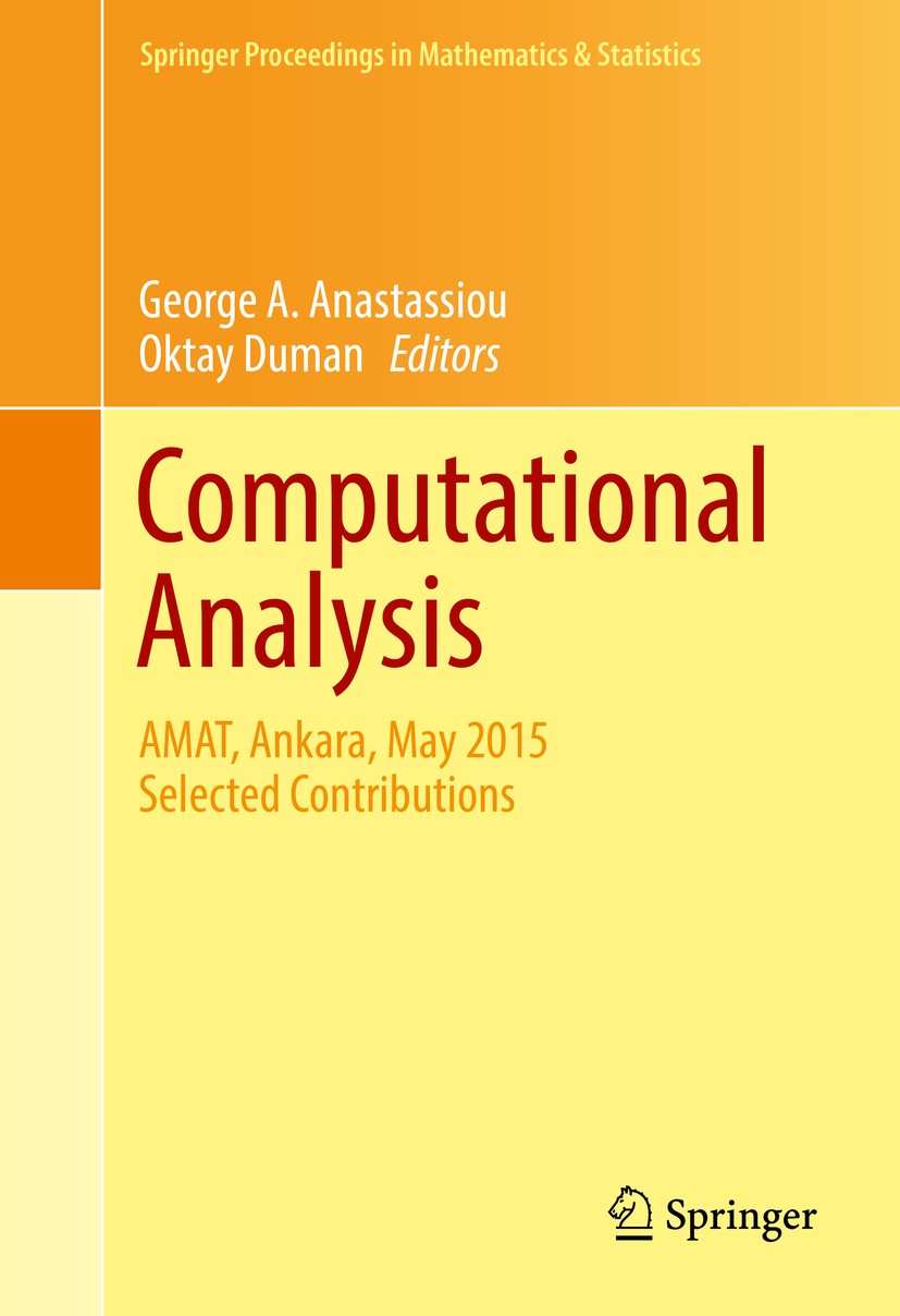 Titlebook: Computational Analysis; AMAT, Ankara, May 20 George A. Anastassiou,Oktay Duman Conference proceedings 2016 Springer International Publishin Titlebook: Computational Analysis; AMAT, Ankara, May 20 George A. Anastassiou,Oktay Duman Conference proceedings 2016 Springer International Publishin