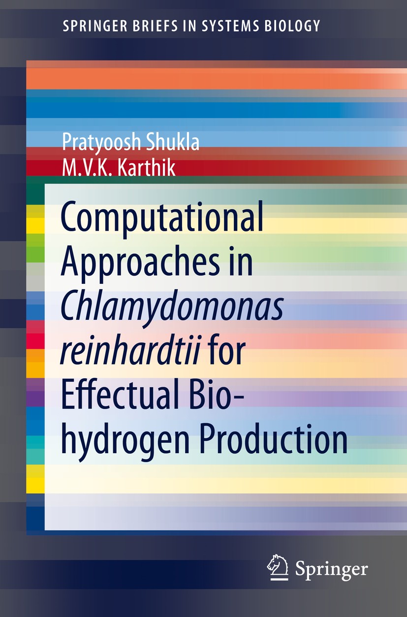 Titlebook: Computational Approaches in Chlamydomonas reinhardtii for Effectual Bio-hydrogen Production; Pratyoosh Shukla,M.V.K. Karthik Book 2015 Spr Titlebook: Computational Approaches in Chlamydomonas reinhardtii for Effectual Bio-hydrogen Production; Pratyoosh Shukla,M.V.K. Karthik Book 2015 Spr