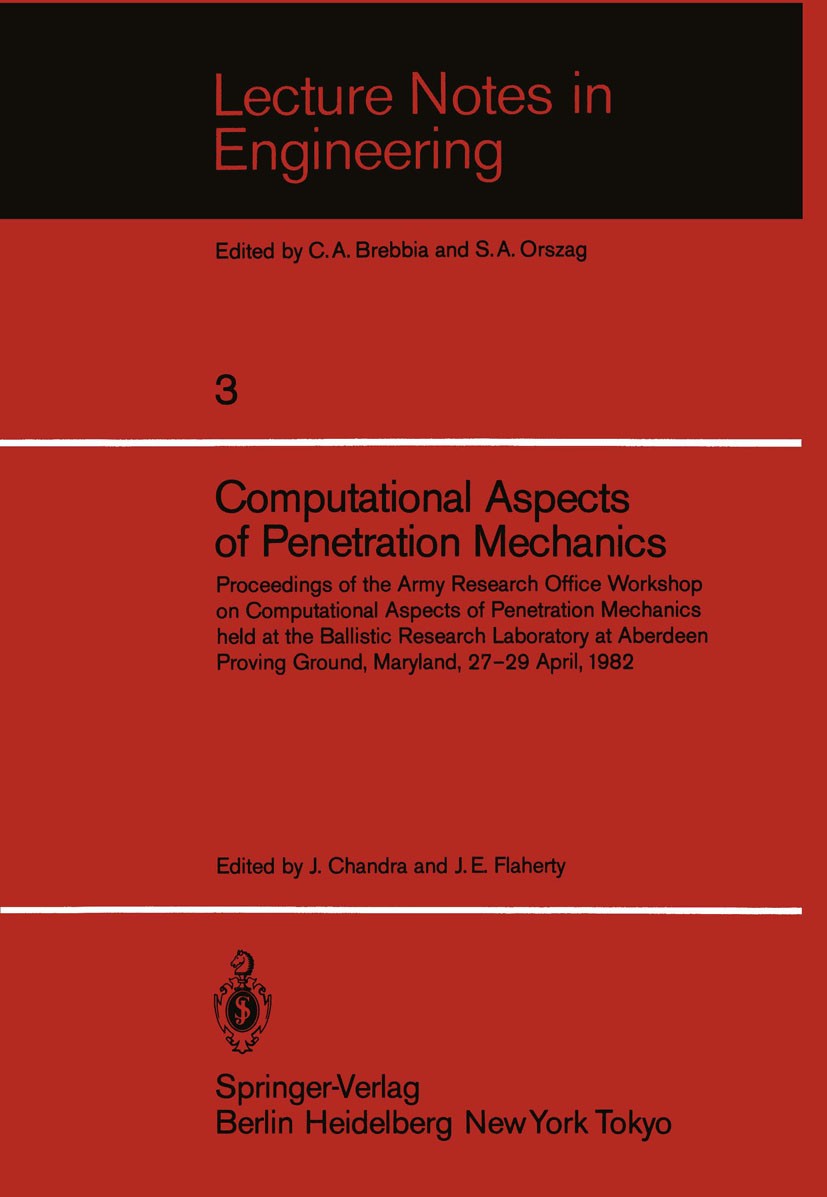Titlebook: Computational Aspects of Penetration Mechanics; Proceedings of the A J. Chandra,J. E. Flaherty Conference proceedings 1983 Springer-Verlag Titlebook: Computational Aspects of Penetration Mechanics; Proceedings of the A J. Chandra,J. E. Flaherty Conference proceedings 1983 Springer-Verlag
