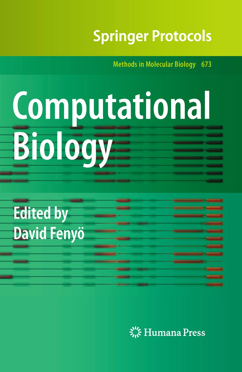 Titlebook: Computational Biology; David Fenyö Book 2010 Springer Science+Business Media, LLC 2010 Computer science methods.DNA.DNA sequencing.High-th Titlebook: Computational Biology; David Fenyö Book 2010 Springer Science+Business Media, LLC 2010 Computer science methods.DNA.DNA sequencing.High-th