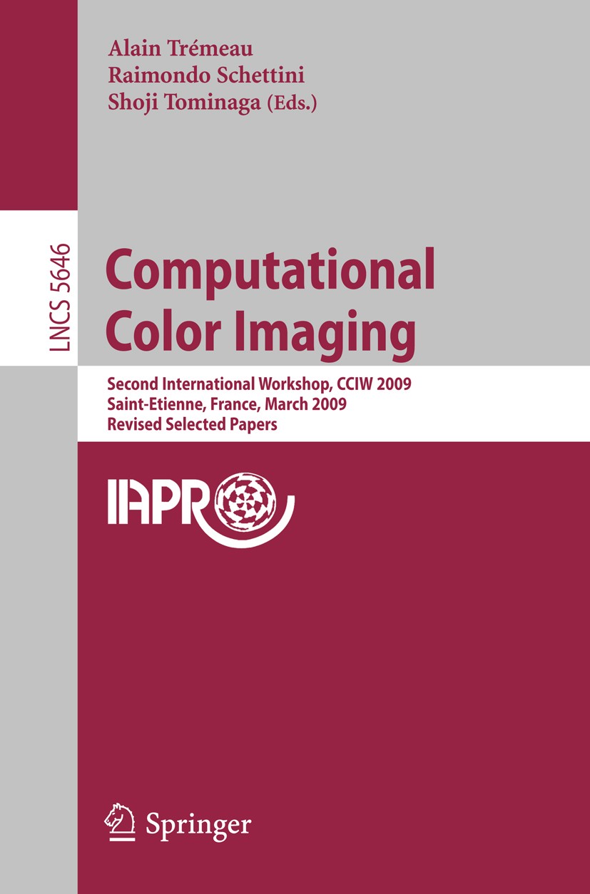Titlebook: Computational Color Imaging; Second International Alain Trémeau,Raimondo Schettini,Shoji Tominaga Conference proceedings 2009 Springer-Verl Titlebook: Computational Color Imaging; Second International Alain Trémeau,Raimondo Schettini,Shoji Tominaga Conference proceedings 2009 Springer-Verl
