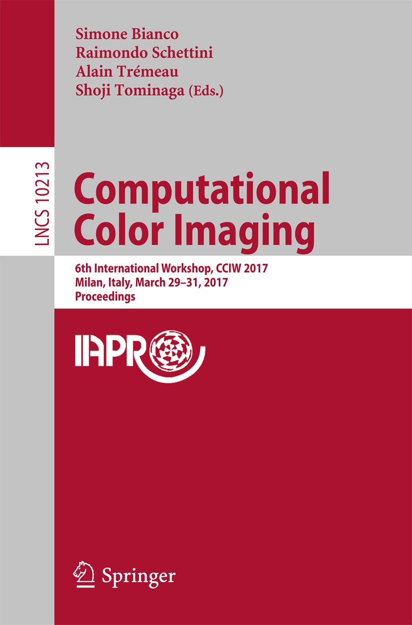 Titlebook: Computational Color Imaging; 6th International Wo Simone Bianco,Raimondo Schettini,Shoji Tominaga Conference proceedings 2017 Springer Natu Titlebook: Computational Color Imaging; 6th International Wo Simone Bianco,Raimondo Schettini,Shoji Tominaga Conference proceedings 2017 Springer Natu