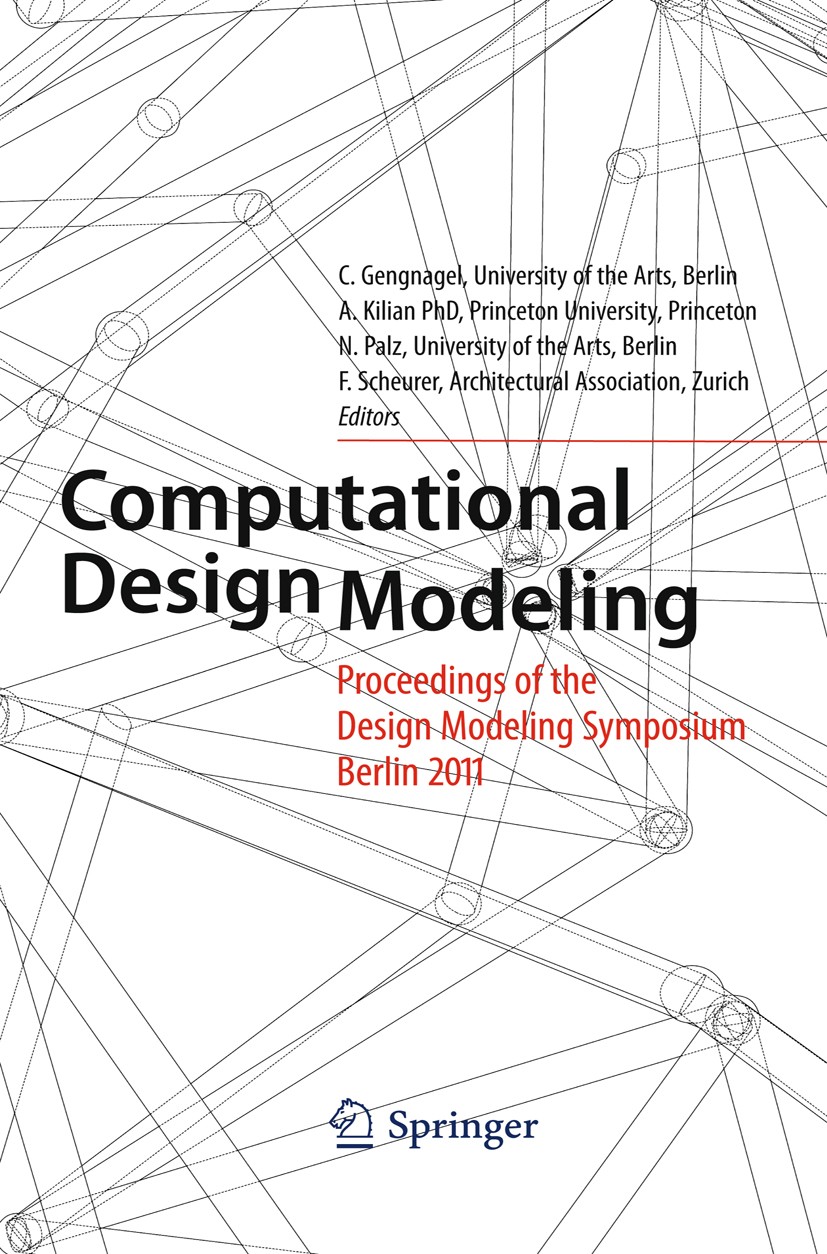 Titlebook: Computational Design Modeling; Proceedings of the D Christoph Gengnagel,Axel Kilian,Fabian Scheurer Conference proceedings 2012 Springer-Ve Titlebook: Computational Design Modeling; Proceedings of the D Christoph Gengnagel,Axel Kilian,Fabian Scheurer Conference proceedings 2012 Springer-Ve