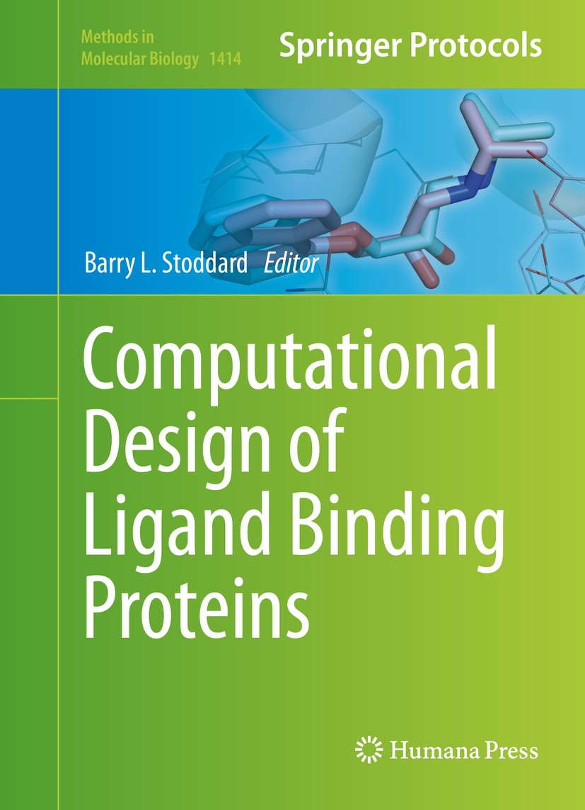 Titlebook: Computational Design of Ligand Binding Proteins; Barry L. Stoddard Book 2016 Springer Science+Business Media New York 2016 ligand-binding Titlebook: Computational Design of Ligand Binding Proteins; Barry L. Stoddard Book 2016 Springer Science+Business Media New York 2016 ligand-binding