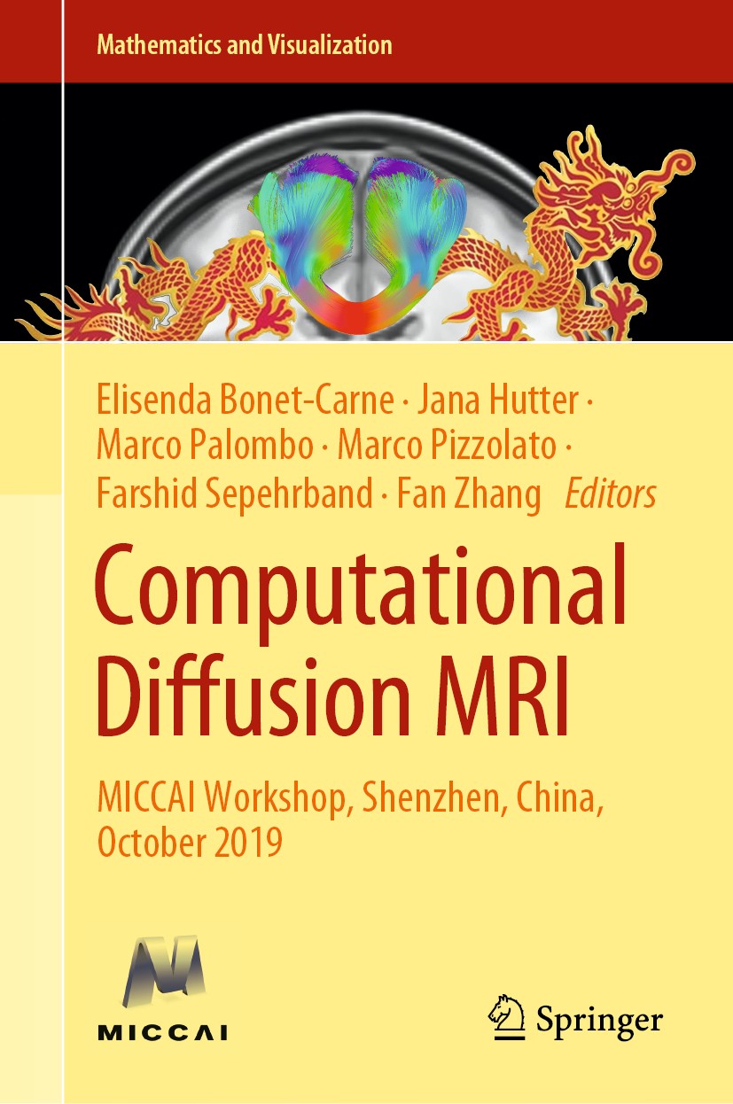 Titlebook: Computational Diffusion MRI; MICCAI Workshop, She Elisenda Bonet-Carne,Jana Hutter,Fan Zhang Conference proceedings 2020 Springer Nature Sw Titlebook: Computational Diffusion MRI; MICCAI Workshop, She Elisenda Bonet-Carne,Jana Hutter,Fan Zhang Conference proceedings 2020 Springer Nature Sw