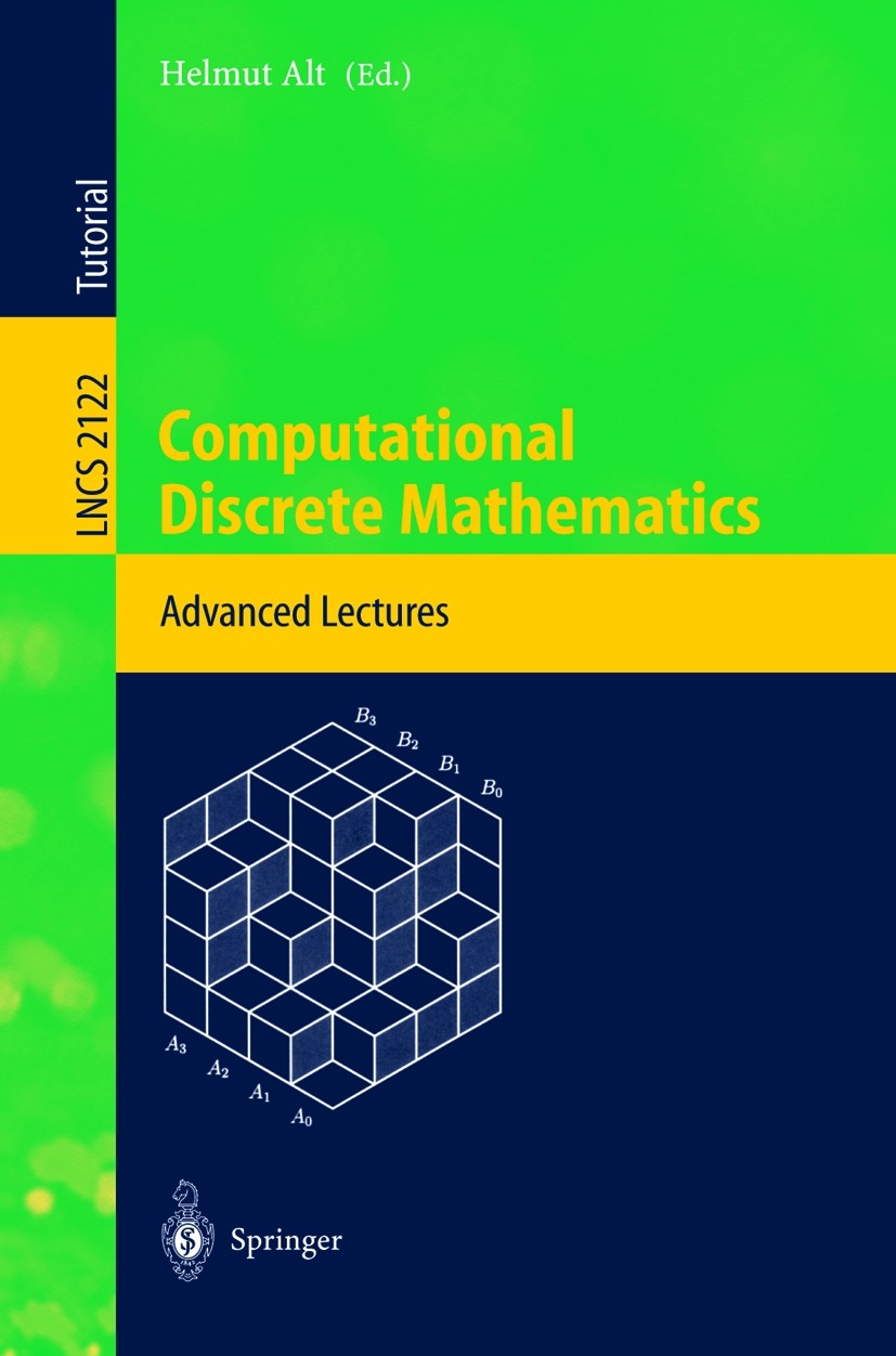 Titlebook: Computational Discrete Mathematics; Advanced Lectures Helmut Alt Textbook 2001 Springer-Verlag Berlin Heidelberg 2001 Computer.Discrete mat Titlebook: Computational Discrete Mathematics; Advanced Lectures Helmut Alt Textbook 2001 Springer-Verlag Berlin Heidelberg 2001 Computer.Discrete mat