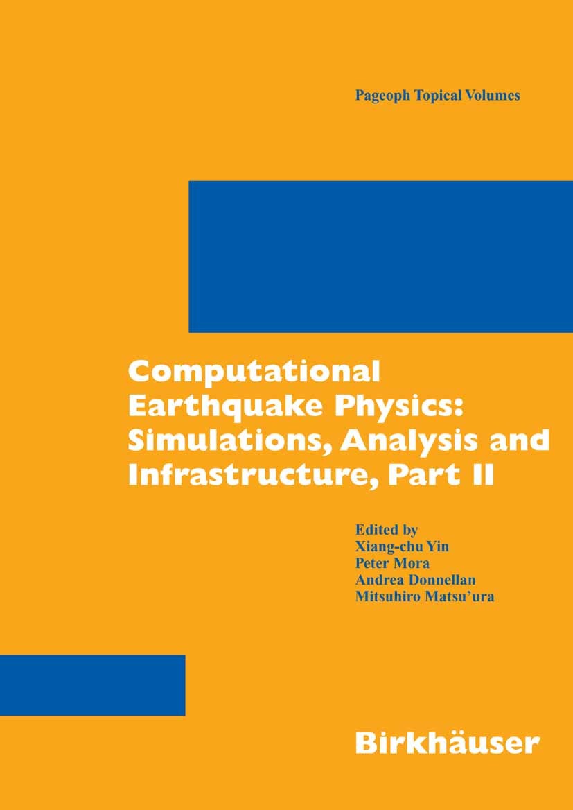 Titlebook: Computational Earthquake Physics: Simulations, Analysis and Infrastructure, Part II; Xiang-chu Yin,Peter Mora,Mitsuhiro Matsu’ura Conferen Titlebook: Computational Earthquake Physics: Simulations, Analysis and Infrastructure, Part II; Xiang-chu Yin,Peter Mora,Mitsuhiro Matsu’ura Conferen