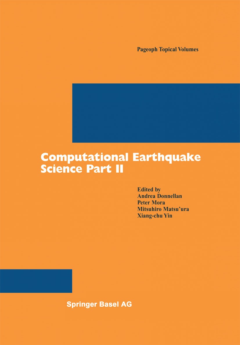 Titlebook: Computational Earthquake Science Part II; Andrea Donnellan,Peter Mora,Xiang-chu Yin Book 2004 Springer Basel AG 2004 aftershock.assimilati Titlebook: Computational Earthquake Science Part II; Andrea Donnellan,Peter Mora,Xiang-chu Yin Book 2004 Springer Basel AG 2004 aftershock.assimilati