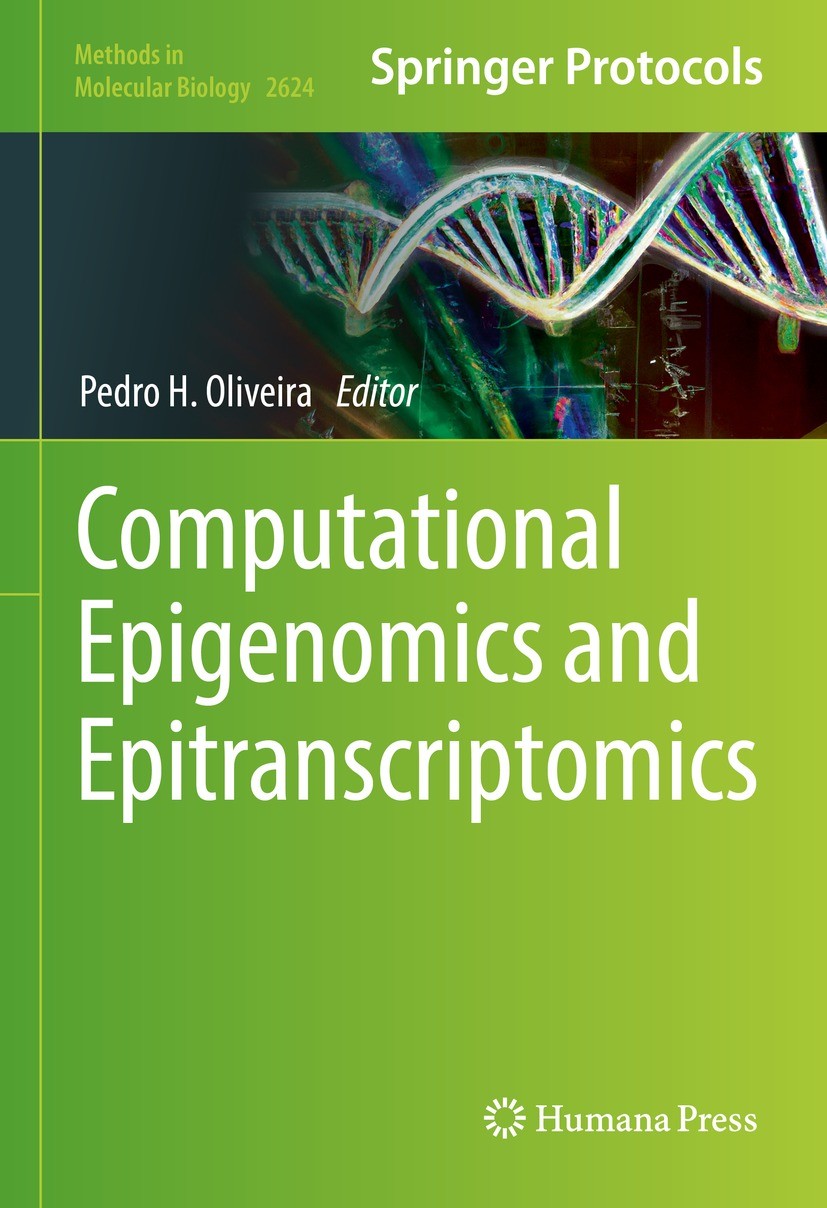 Titlebook: Computational Epigenomics and Epitranscriptomics; Pedro H. Oliveira Book 2023 The Editor(s) (if applicable) and The Author(s), under exclu Titlebook: Computational Epigenomics and Epitranscriptomics; Pedro H. Oliveira Book 2023 The Editor(s) (if applicable) and The Author(s), under exclu