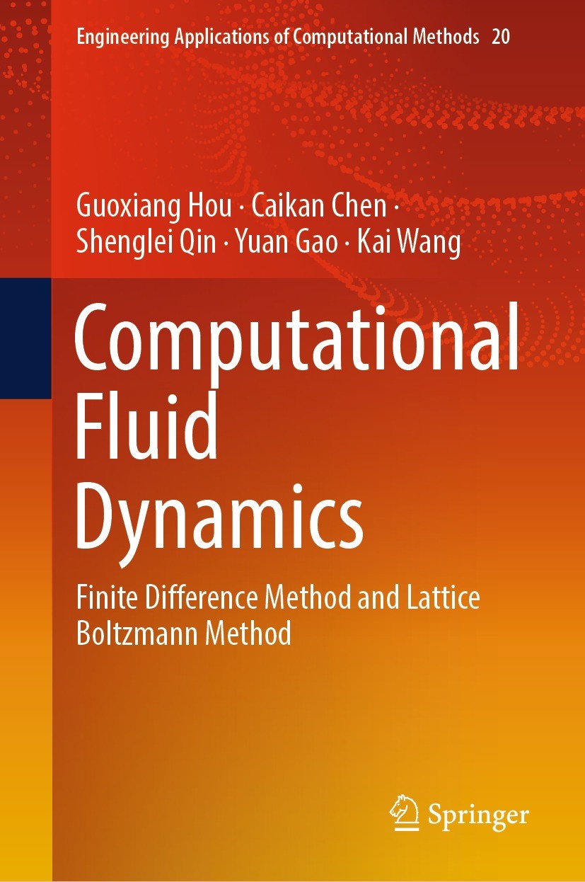 Titlebook: Computational Fluid Dynamics; Finite Difference Me Guoxiang Hou,Caikan Chen,Kai Wang Book 2024 The Editor(s) (if applicable) and The Author Titlebook: Computational Fluid Dynamics; Finite Difference Me Guoxiang Hou,Caikan Chen,Kai Wang Book 2024 The Editor(s) (if applicable) and The Author