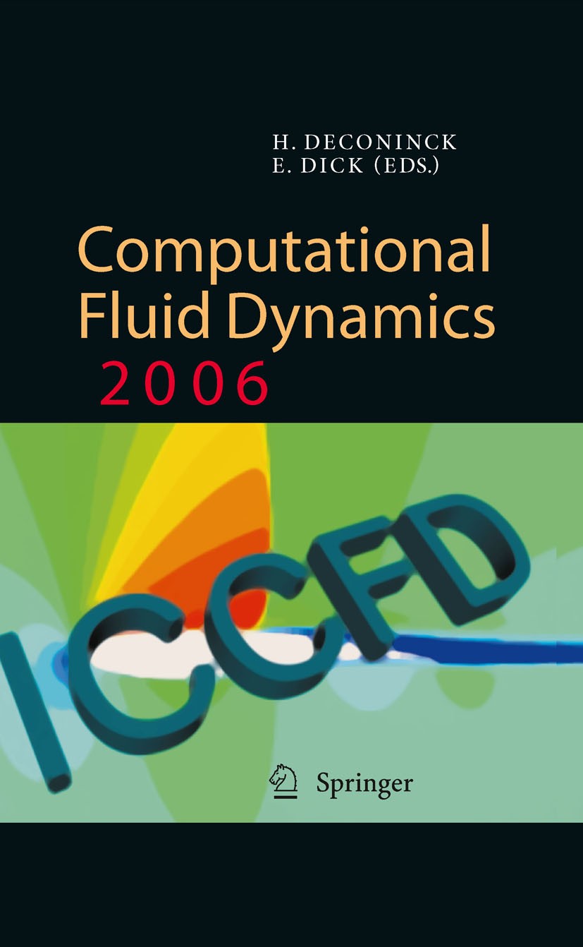 Titlebook: Computational Fluid Dynamics 2006; Proceedings of the F Herman Deconinck,E. Dick Conference proceedings 20091st edition Springer-Verlag Ber Titlebook: Computational Fluid Dynamics 2006; Proceedings of the F Herman Deconinck,E. Dick Conference proceedings 20091st edition Springer-Verlag Ber