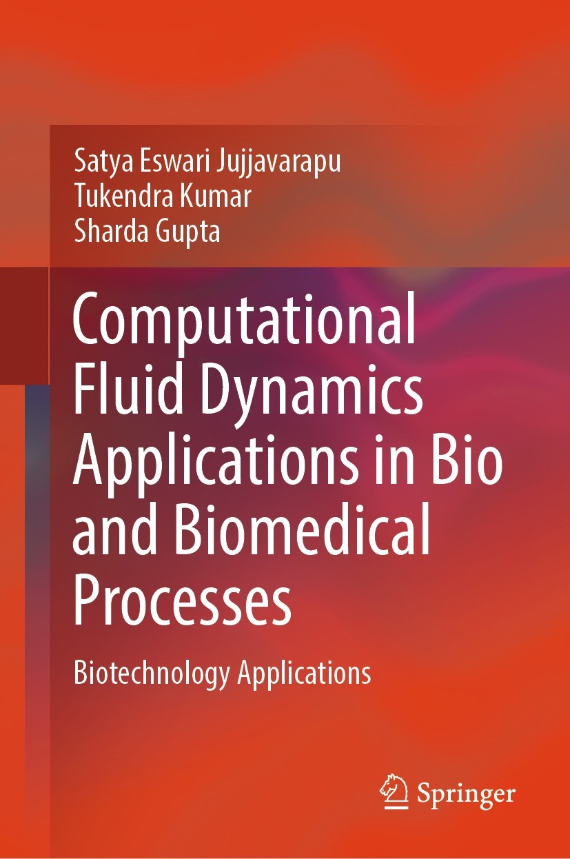 Titlebook: Computational Fluid Dynamics Applications in Bio and Biomedical Processes; Biotechnology Applic Satya Eswari Jujjavarapu,Tukendra Kumar,Sha Titlebook: Computational Fluid Dynamics Applications in Bio and Biomedical Processes; Biotechnology Applic Satya Eswari Jujjavarapu,Tukendra Kumar,Sha