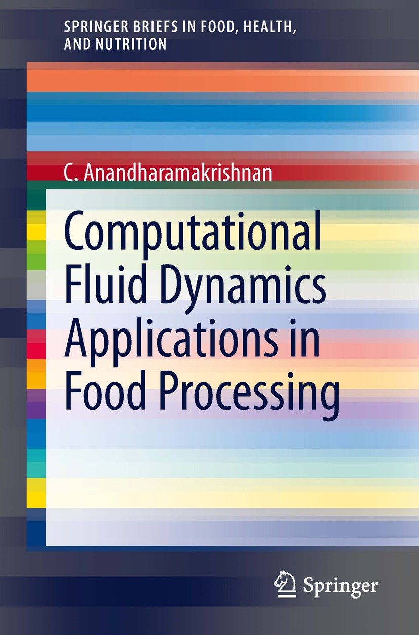 Titlebook: Computational Fluid Dynamics Applications in Food Processing; C. Anandharamakrishnan Book 2013 Chinnaswamy Anandharamakrishnan 2013 CFD Mo Titlebook: Computational Fluid Dynamics Applications in Food Processing; C. Anandharamakrishnan Book 2013 Chinnaswamy Anandharamakrishnan 2013 CFD Mo