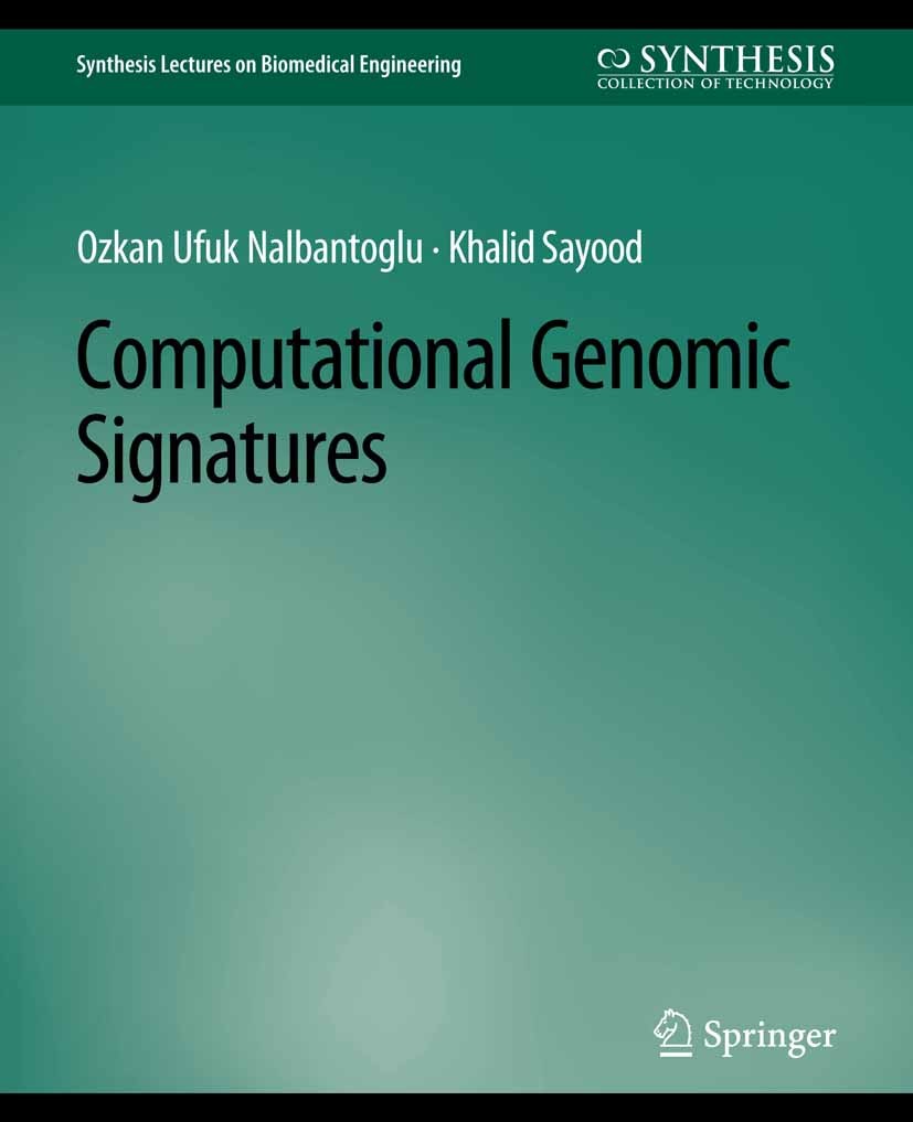 Titlebook: Computational Genomic Signatures; Ozkan Ufuk Nalbantoglu,Khalid Sayood Book 2011 Springer Nature Switzerland AG 2011 Titlebook: Computational Genomic Signatures; Ozkan Ufuk Nalbantoglu,Khalid Sayood Book 2011 Springer Nature Switzerland AG 2011