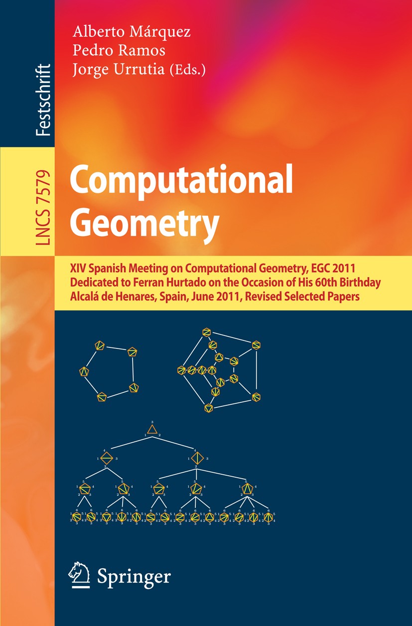 Titlebook: Computational Geometry; XIV Spanish Meeting Alberto Márquez,Pedro Ramos,Jorge Urrutia Book 2012 Springer-Verlag Berlin Heidelberg 2012 com Titlebook: Computational Geometry; XIV Spanish Meeting Alberto Márquez,Pedro Ramos,Jorge Urrutia Book 2012 Springer-Verlag Berlin Heidelberg 2012 com