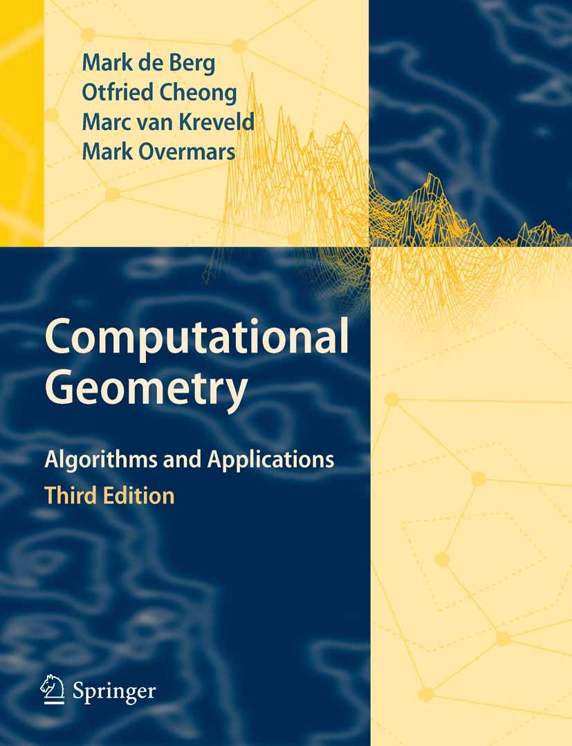 Titlebook: Computational Geometry; Algorithms and Appli Mark Berg,Otfried Cheong,Mark Overmars Textbook 2008Latest edition Springer-Verlag GmbH German Titlebook: Computational Geometry; Algorithms and Appli Mark Berg,Otfried Cheong,Mark Overmars Textbook 2008Latest edition Springer-Verlag GmbH German