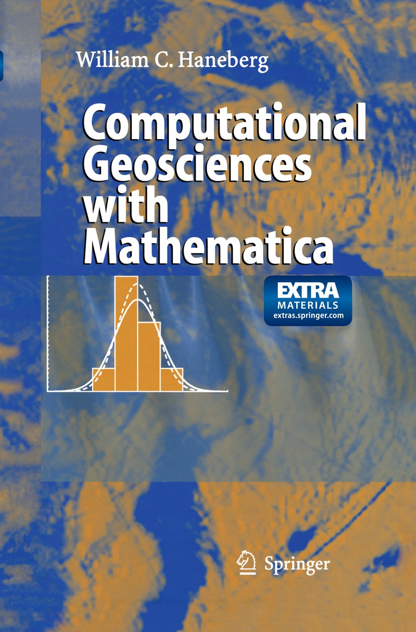 Titlebook: Computational Geosciences with Mathematica; William C. Haneberg Textbook 2004 Springer-Verlag Berlin Heidelberg 2004 Analysis.Mathematica. Titlebook: Computational Geosciences with Mathematica; William C. Haneberg Textbook 2004 Springer-Verlag Berlin Heidelberg 2004 Analysis.Mathematica.