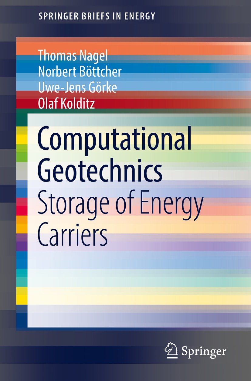 Titlebook: Computational Geotechnics; Storage of Energy Ca Thomas Nagel,Norbert Böttcher,Olaf Kolditz Book 2017 Springer International Publishing AG 2 Titlebook: Computational Geotechnics; Storage of Energy Ca Thomas Nagel,Norbert Böttcher,Olaf Kolditz Book 2017 Springer International Publishing AG 2
