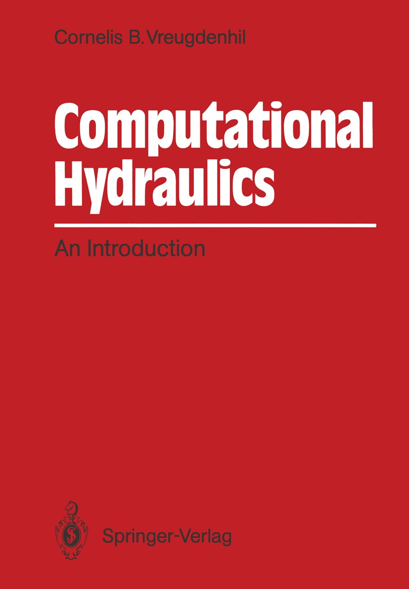 Titlebook: Computational Hydraulics; An Introduction Cornelis B. Vreugdenhil Textbook 1989 Springer-Verlag Berlin Heidelberg 1989 Software.algorithm.c Titlebook: Computational Hydraulics; An Introduction Cornelis B. Vreugdenhil Textbook 1989 Springer-Verlag Berlin Heidelberg 1989 Software.algorithm.c