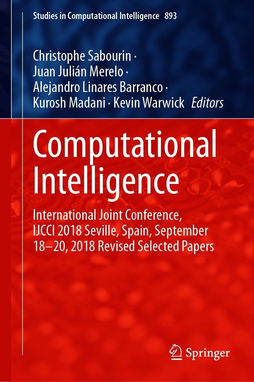 Titlebook: Computational Intelligence; International Joint Christophe Sabourin,Juan Julián Merelo,Kevin Warwi Conference proceedings 2021 The Editor( Titlebook: Computational Intelligence; International Joint Christophe Sabourin,Juan Julián Merelo,Kevin Warwi Conference proceedings 2021 The Editor(