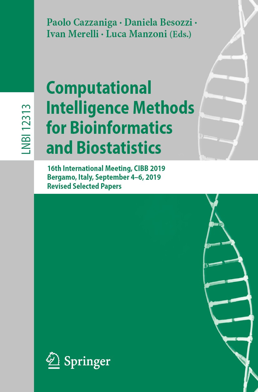 Titlebook: Computational Intelligence Methods for Bioinformatics and Biostatistics; 16th International M Paolo Cazzaniga,Daniela Besozzi,Luca Manzoni Titlebook: Computational Intelligence Methods for Bioinformatics and Biostatistics; 16th International M Paolo Cazzaniga,Daniela Besozzi,Luca Manzoni
