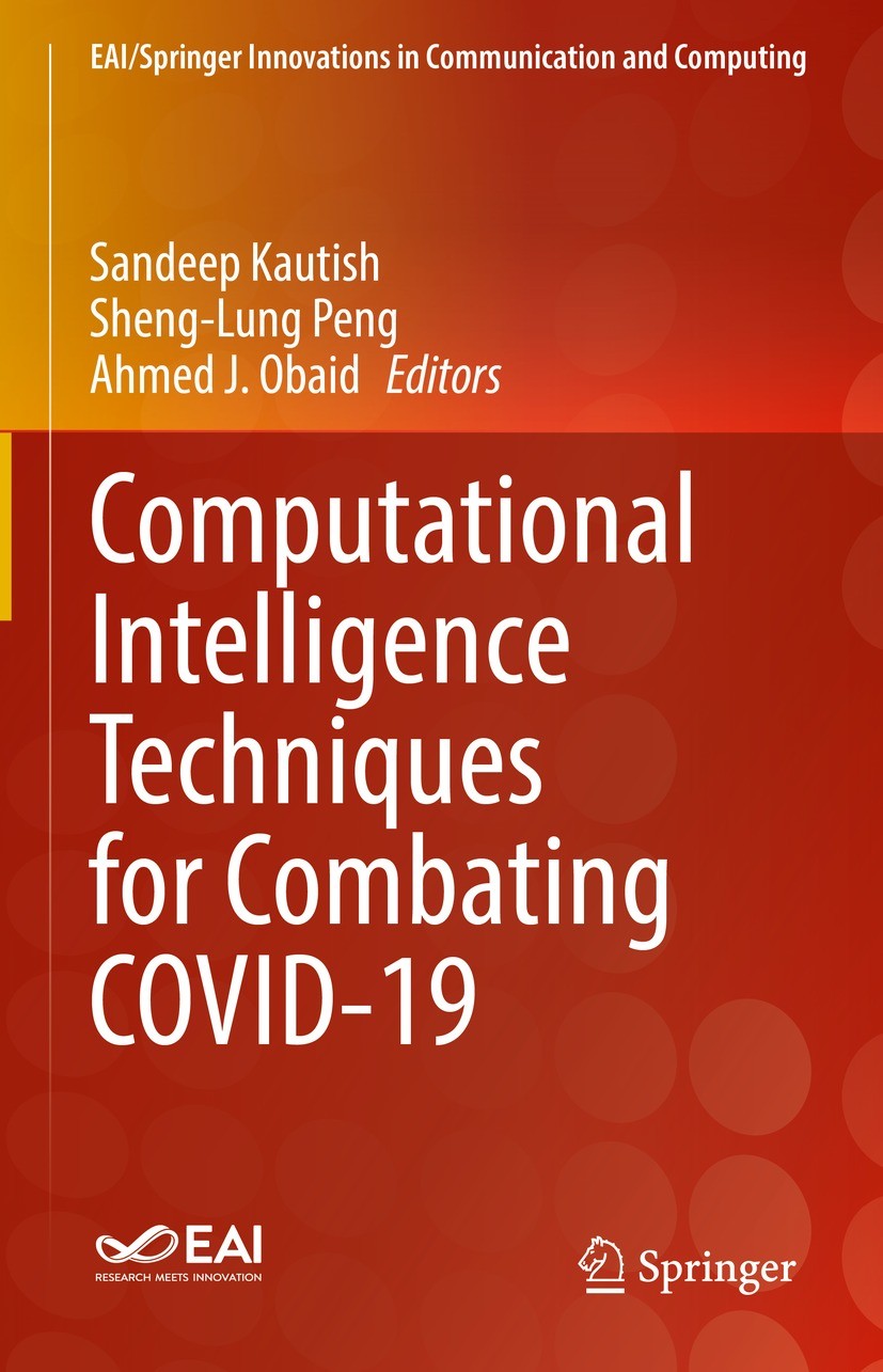 Titlebook: Computational Intelligence Techniques for Combating COVID-19; Sandeep Kautish,Sheng-Lung Peng,Ahmed J. Obaid Book 2021 Springer Nature Swi Titlebook: Computational Intelligence Techniques for Combating COVID-19; Sandeep Kautish,Sheng-Lung Peng,Ahmed J. Obaid Book 2021 Springer Nature Swi