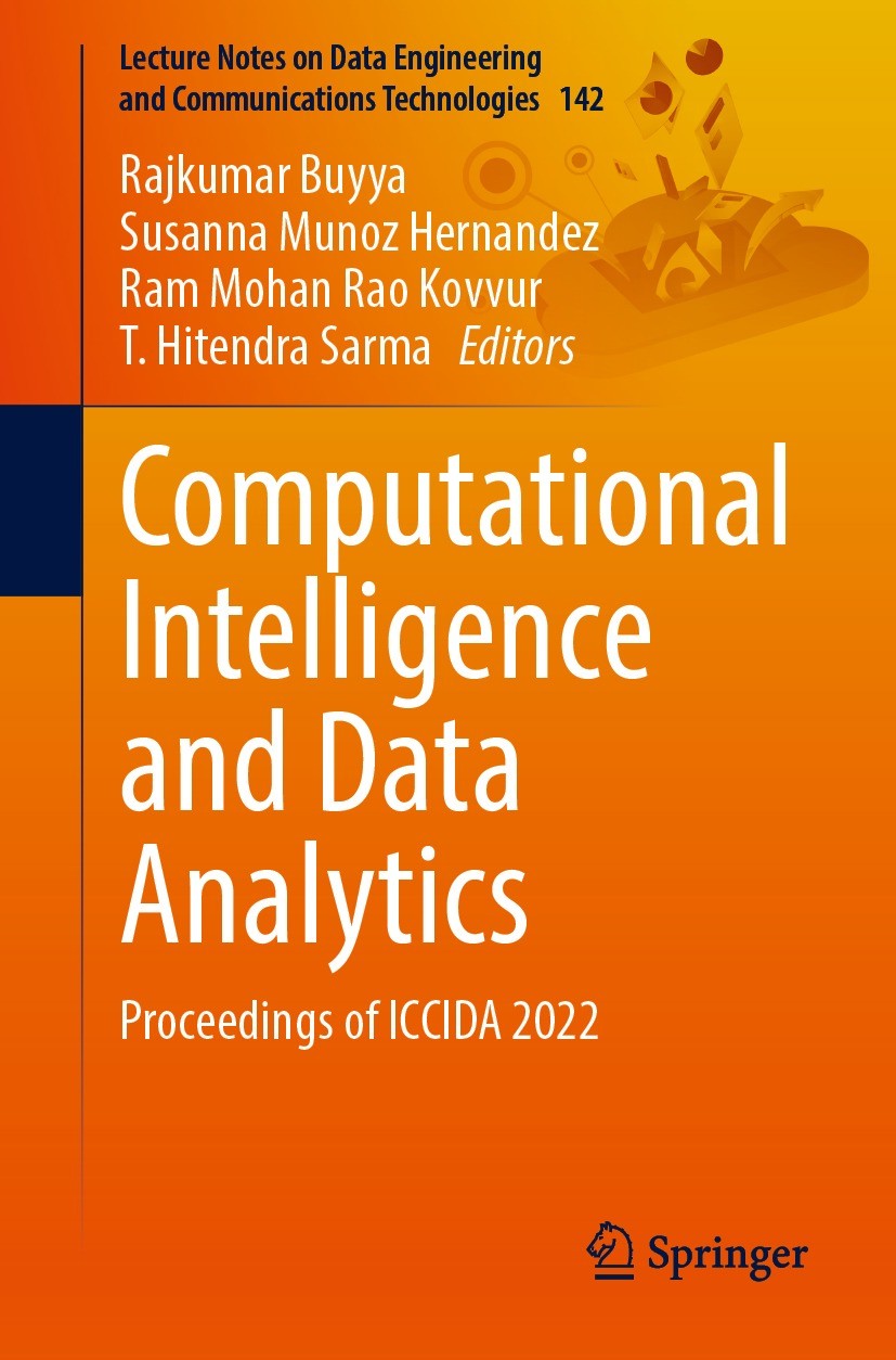 Titlebook: Computational Intelligence and Data Analytics; Proceedings of ICCID Rajkumar Buyya,Susanna Munoz Hernandez,T. Hitendra Conference proceedin Titlebook: Computational Intelligence and Data Analytics; Proceedings of ICCID Rajkumar Buyya,Susanna Munoz Hernandez,T. Hitendra Conference proceedin