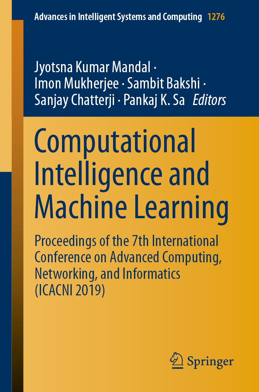 Titlebook: Computational Intelligence and Machine Learning; Proceedings of the 7 Jyotsna Kumar Mandal,Imon Mukherjee,Pankaj K. Sa Conference proceedin Titlebook: Computational Intelligence and Machine Learning; Proceedings of the 7 Jyotsna Kumar Mandal,Imon Mukherjee,Pankaj K. Sa Conference proceedin